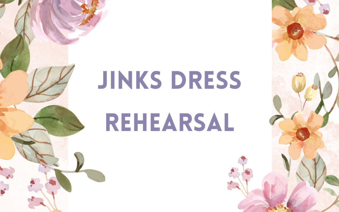 JINKS DRESS REHEARSAL PERFORMANCE