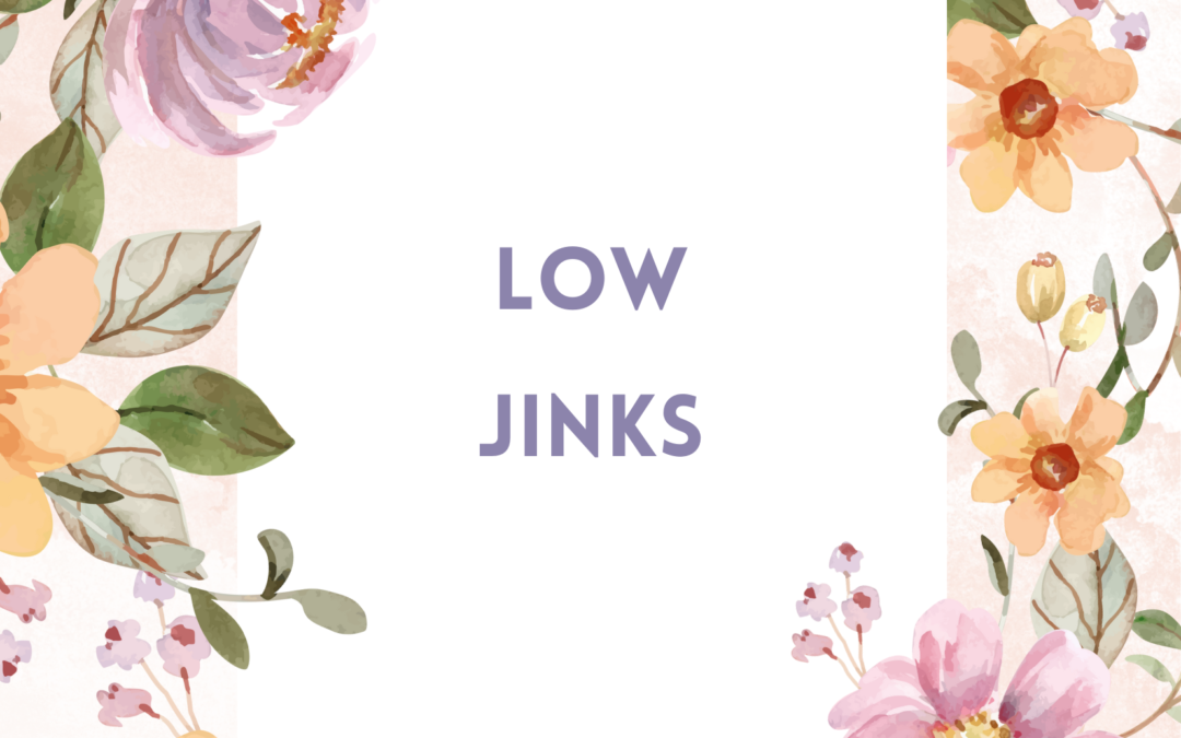 LOW JINKS – SOLD OUT